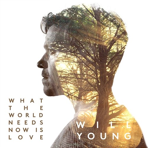 What The World Needs Now Is Love Will Young