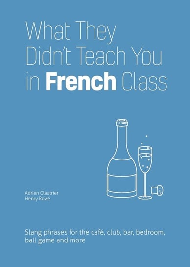 What They Didn't Teach You in French Class Bookpack Inc