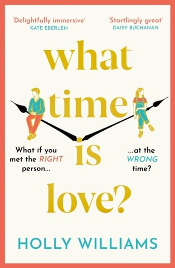 What Time is Love?: The captivating and gorgeously romantic debut you'll fall head over heels for in 2023 Holly Williams
