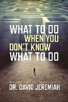 What to Do When You Don't Know What to Do Jeremiah David