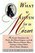 What to Listen for in Mozart Harris Robert