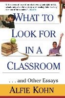 What to Look for in a Classroom Kohn Alfie Etc, Kohn