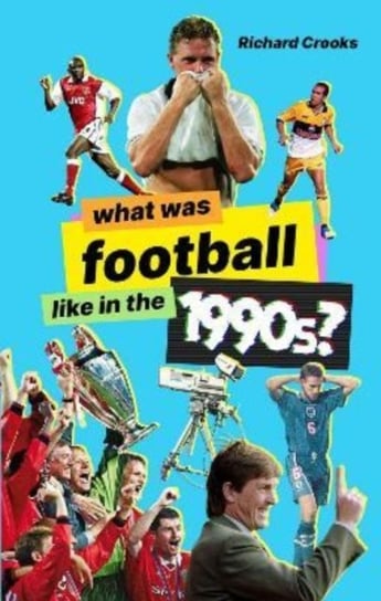What Was Football Like in the 1990s? Richard Crooks