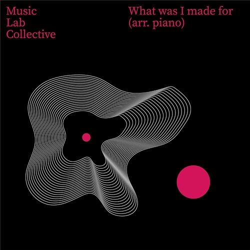 What Was I Made For? (arr. piano) Music Lab Collective