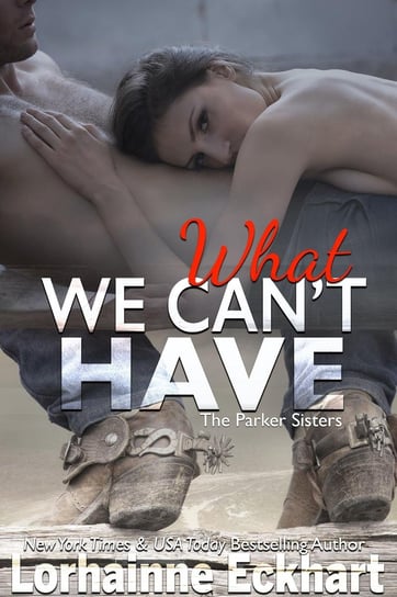What We Can’t Have Lorhainne Eckhart