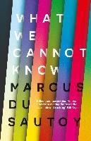 What We Cannot Know Du Sautoy Marcus