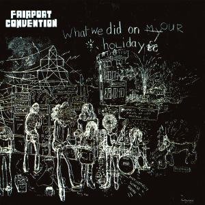 What We Did On Our Fairport Convention