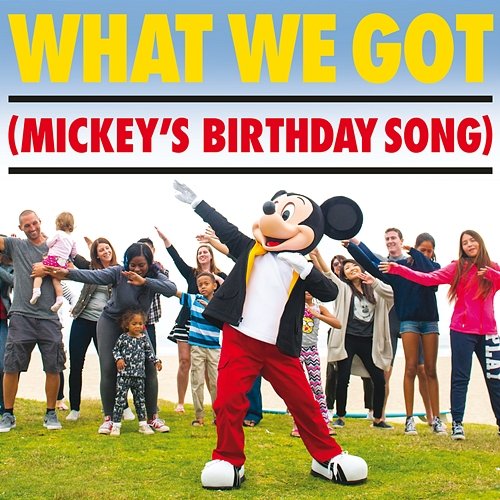 What We Got (Mickey's Birthday Song) Tony Ferrari