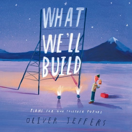 What We'll Build: Plans for Our Together Future Jeffers Oliver