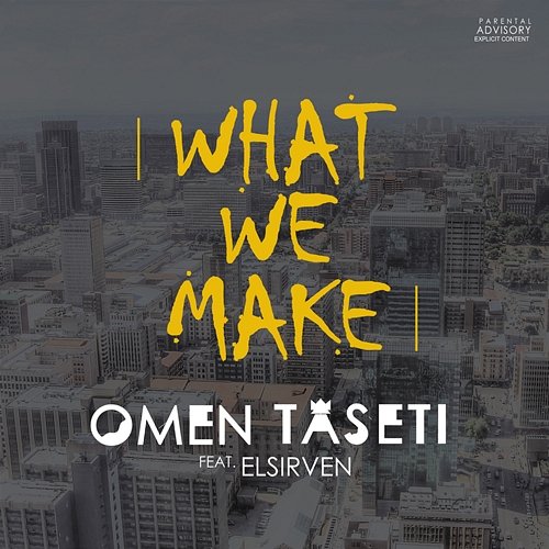 What We Make Omen Taseti feat. Elsirven