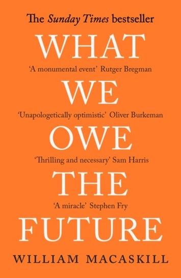 What We Owe The Future: A Million-Year View MacAskill William