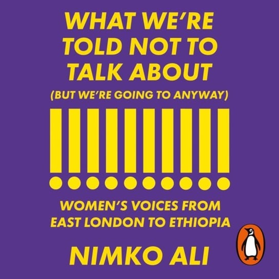 What We re Told Not to Talk About (But We re Going to Anyway) Ali Nimko