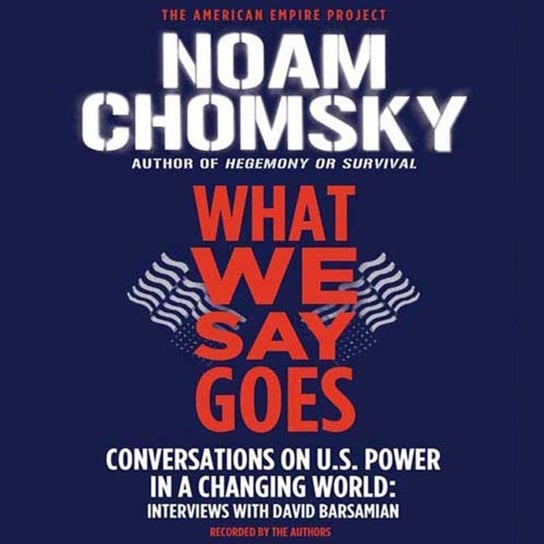 What We Say Goes Barsamian David, Chomsky Noam