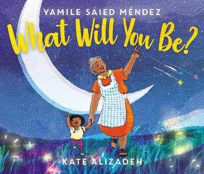 What Will You Be? Yamile Saied Mendez