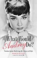 What Would Audrey Do? Keogh Pamela