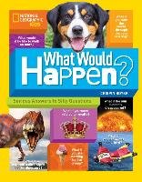 What Would Happen?: Serious Answers to Silly Questions Boyer Crispin