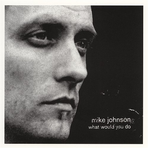 What Would You Do Mike Johnson