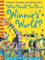 What Would You Do in Winnie's World? Thomas Valerie