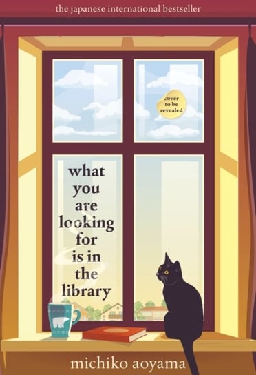 What You Are Looking for is in the Library Michiko Aoyama