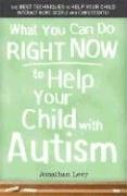 What You Can Do Right Now to Help Your Child with Autism Levy Jonathan