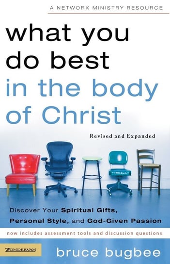 What You Do Best in the Body of Christ Bruce L. Bugbee