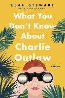 What You Don't Know About Charlie Outlaw Stewart Leah