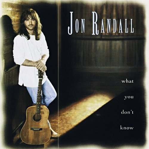What You Don't Know Jon Randall