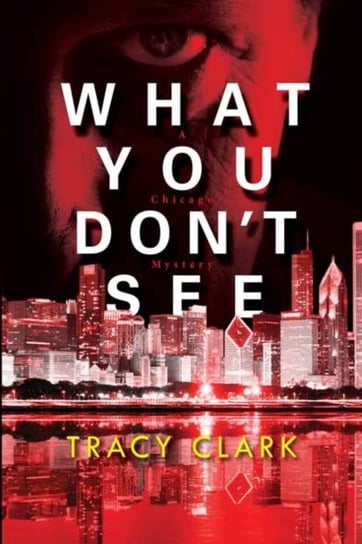 What You Dont See Tracy Clark