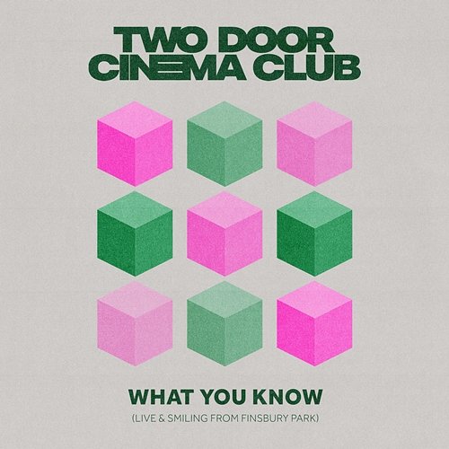 What You Know (Live & Smiling) Two Door Cinema Club