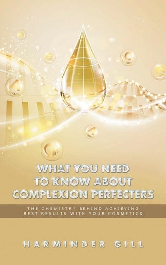 What You Need to Know About Complexion Perfecters Gill Harminder