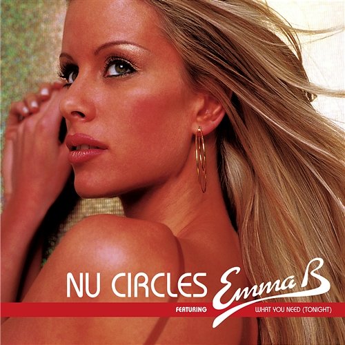 What You Need (Tonight) Nu Circles featuring Emma B