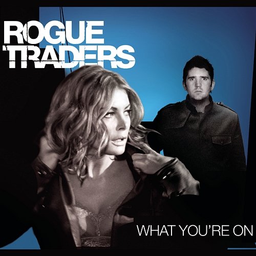 What You're On Rogue Traders