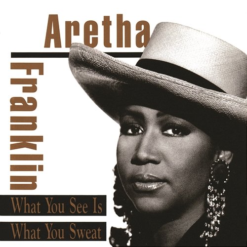 What You See Is What You Sweat Aretha Franklin