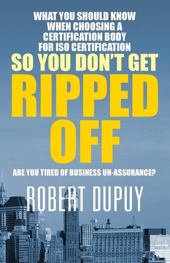 What You Should Know When Choosing A Certification Body For ISO Certification So You Don't Get Ripped Off Dupuy Robert