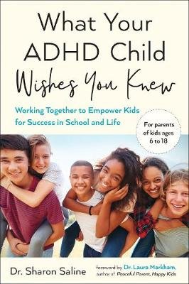 What Your ADHD Child Wishes You Knew Saline Sharon