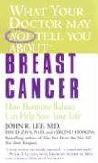 What Your Doctor May Not Tell You About(tm): Breast Cancer: How Hormone Balance Can Help Save Your Life Hopkins Virginia, Zava David, Lee John R.