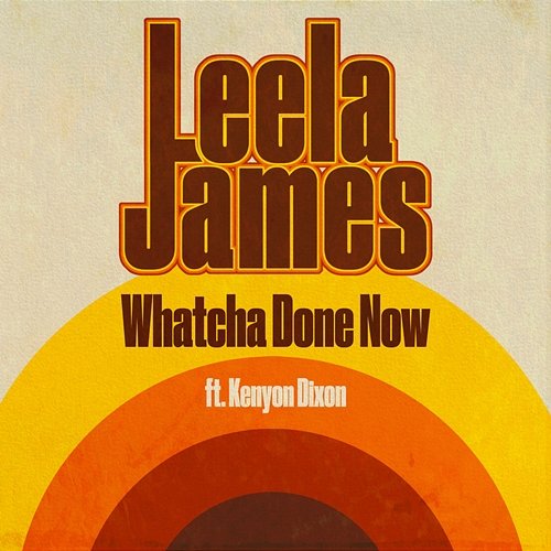 Whatcha Done Now Kenyon Dixon, Leela James