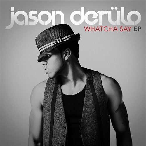 Whatcha Say EP Jason Derulo