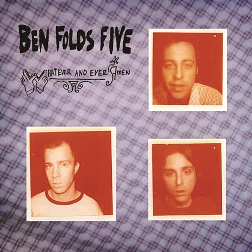 Whatever and Ever Amen Ben Folds Five