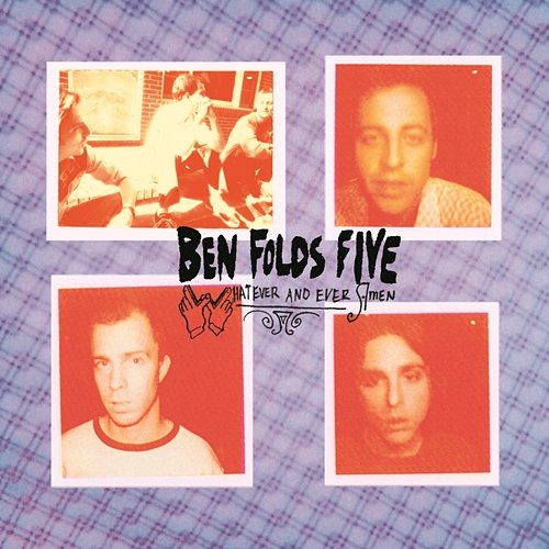 Whatever And Ever Amen Ben Folds Five