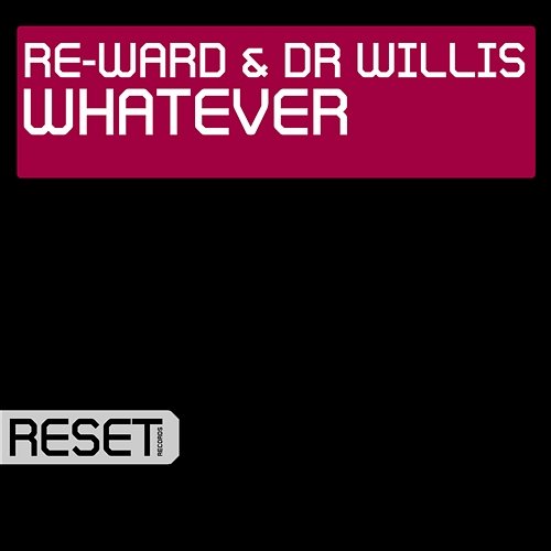 Whatever Re-Ward & Dr Willis