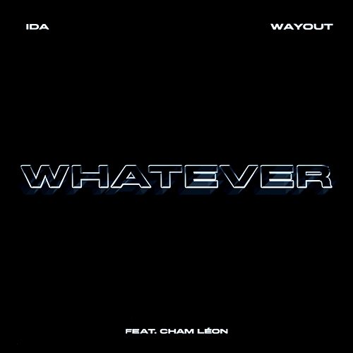 WHATEVER WAYOUT feat. Cham Léon, Ida