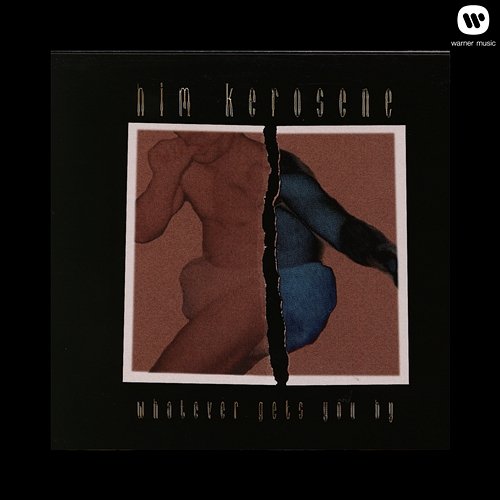 Whatever Gets You By Him Kerosene
