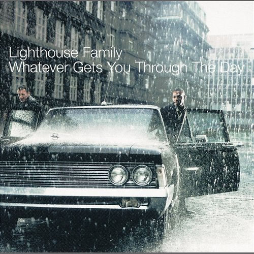 Whatever Gets You Through The Day Lighthouse Family