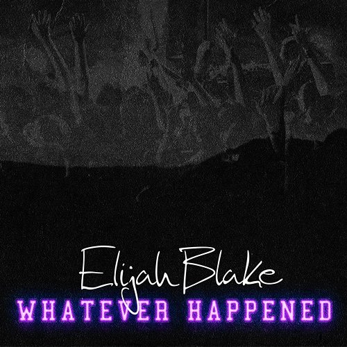 Whatever Happened Elijah Blake