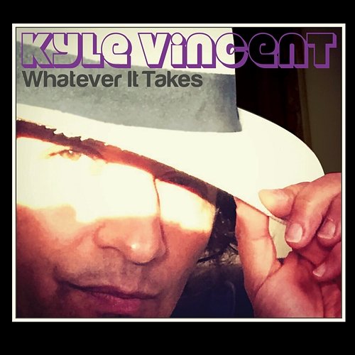 Whatever It Takes Kyle Vincent