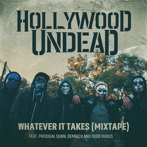 Whatever It Takes Fudd Rukus, Hollywood Undead, Demrick, Prodigal Sunn