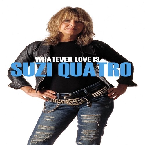 Whatever Love Is Suzi Quatro