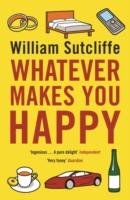 Whatever Makes You Happy Sutcliffe William
