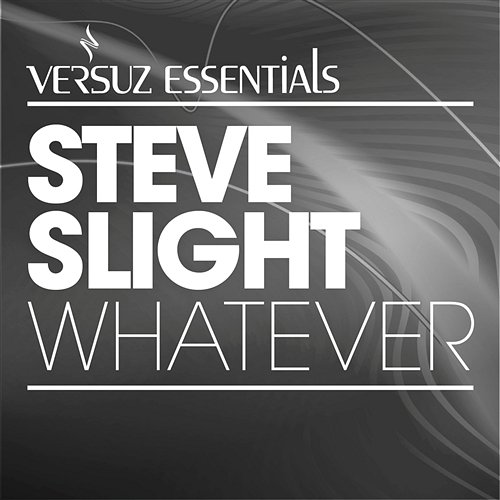 Whatever (original mix) Steve Slight